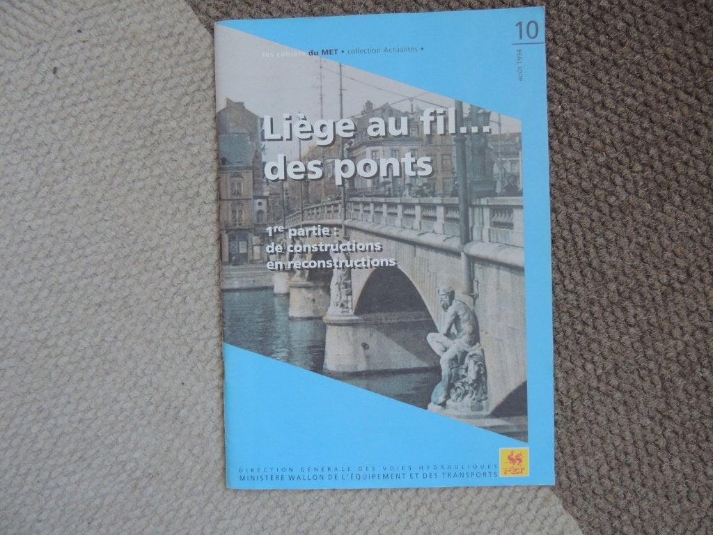Liège au fil des ponts 1e partie: constructions... 1994 TBE, Livres, Enlèvement ou Envoi, 19e siècle, Utilisé