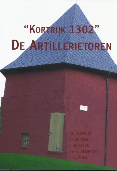 "KORTRIJK 1302" - DE ARTILLERIETOREN, Ophalen of Verzenden, Zo goed als nieuw, Ph. Despriet e.a.