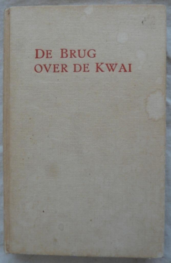 Boek, De Brug over de Kwai, Pierre Boulle, 3e Druk, 1961.(1), Pierre Boulle, Ophalen of Verzenden, Algemeen, Tweede Wereldoorlog