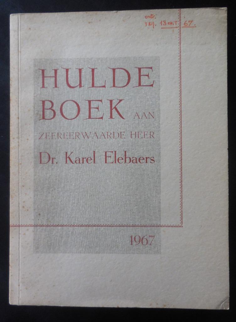 Huldeboek aan Z.E.H. Dr. Karel Elebaers - 1967, Ophalen of Verzenden