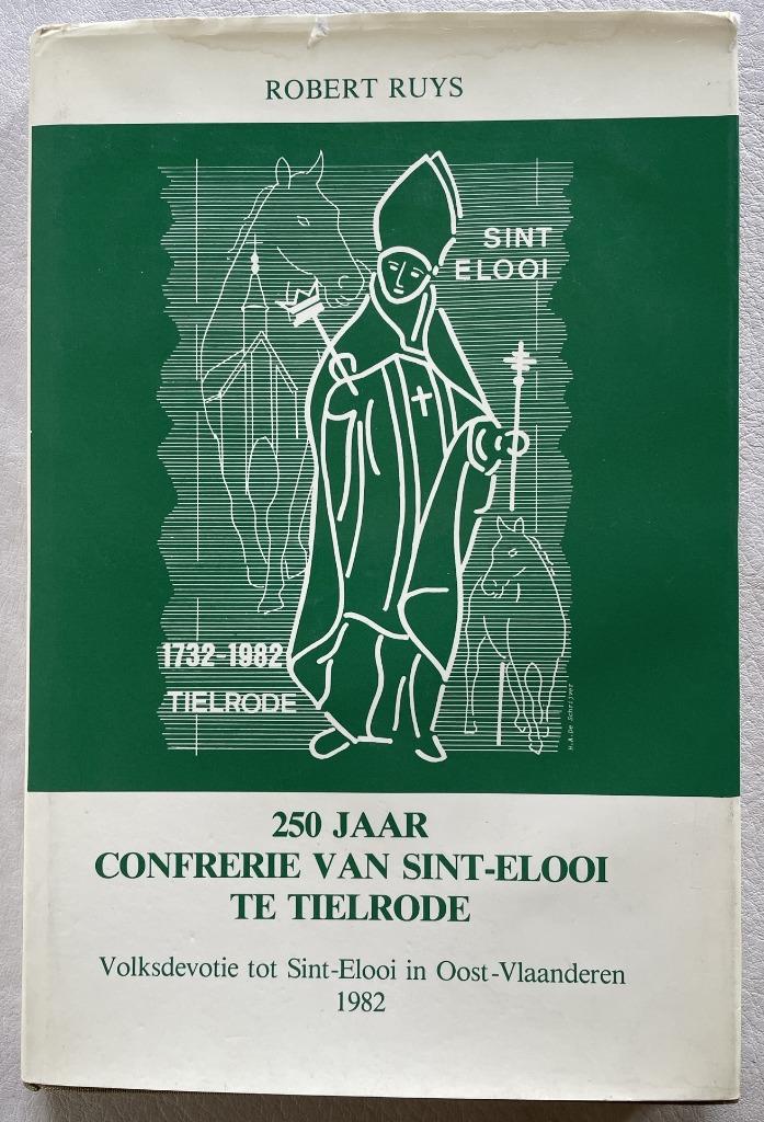 250 jaar confrerie van Sint-Elooi te Tielrode, Ophalen of Verzenden