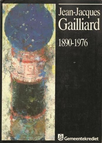 Jean Jacques Gailliard  1  1890 - 1970   Monografie, Envoi, Neuf, Peinture et dessin
