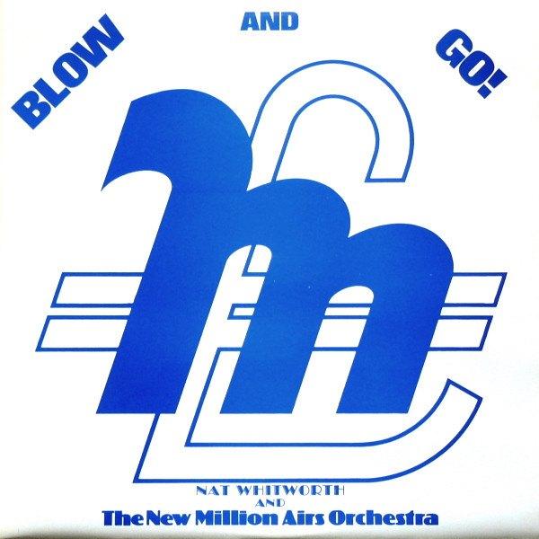 Nat Whitworth & New Million Airs Orchestra – Blow And Go !, Enlèvement ou Envoi, Utilisé, Autres formats
