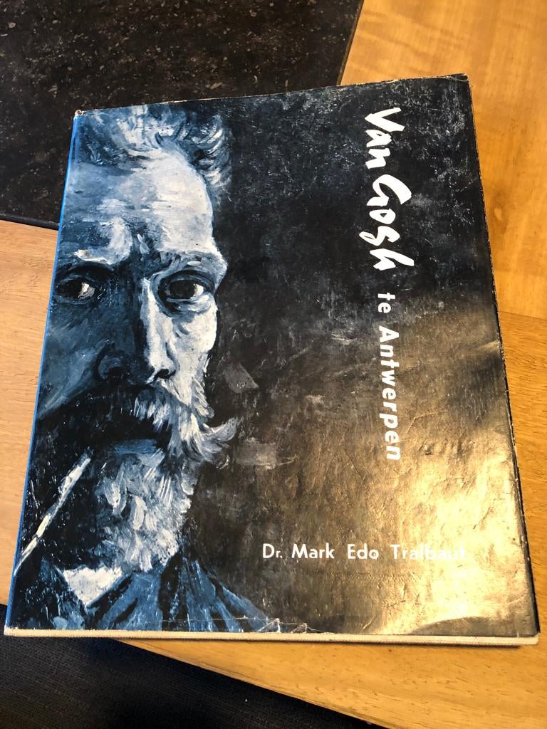 Van Gogh te Antwerpen - Dr. Mark Edo Tralbaut, Gelezen, Ophalen of Verzenden, Dr. Mark Edo Tralbaut, Schilder- en Tekenkunst