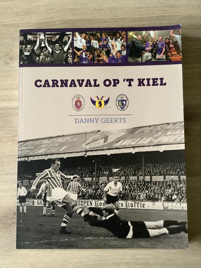 Beerschot - Carnaval op 't Kiel Van Danny Geerts, Boeken, Ophalen of Verzenden, Zo goed als nieuw, Balsport, Danny Geerts