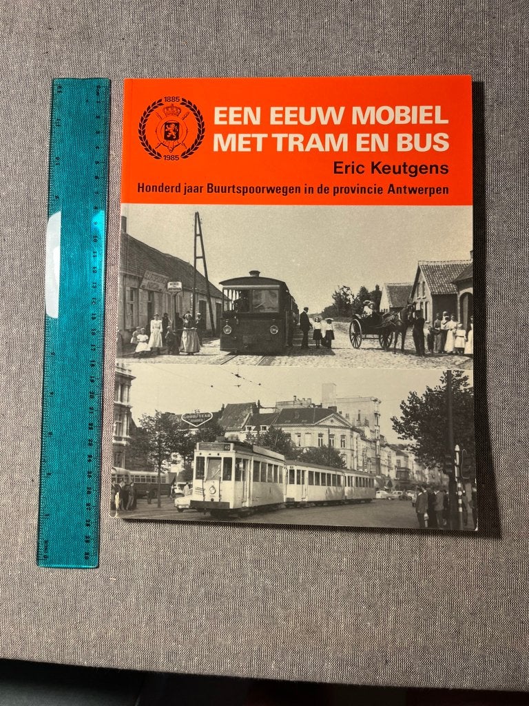 Boek - Een eeuw mobiel met tram en bus E. Keutgens 1985, Ophalen of Verzenden, Zo goed als nieuw, Eric Keutgens, Tram