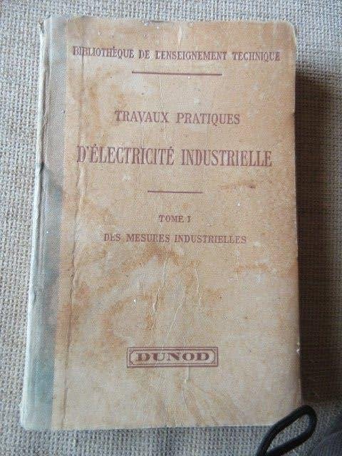 Praktische industriële elektrische werkzaamheden 1942 Dunod, Gelezen, Elektrotechniek, DUNOD, Ophalen of Verzenden