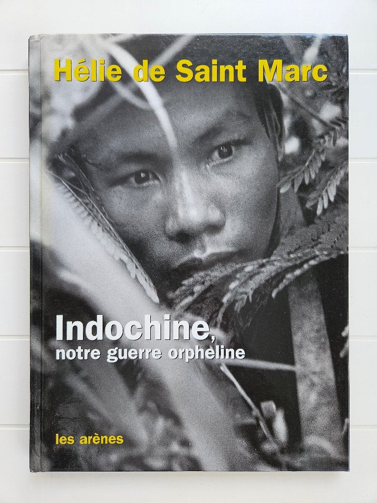 Indochine - Notre guerre orpheline, Livres, Hélie de Saint Marc, Enlèvement ou Envoi, 1945 à nos jours, Comme neuf