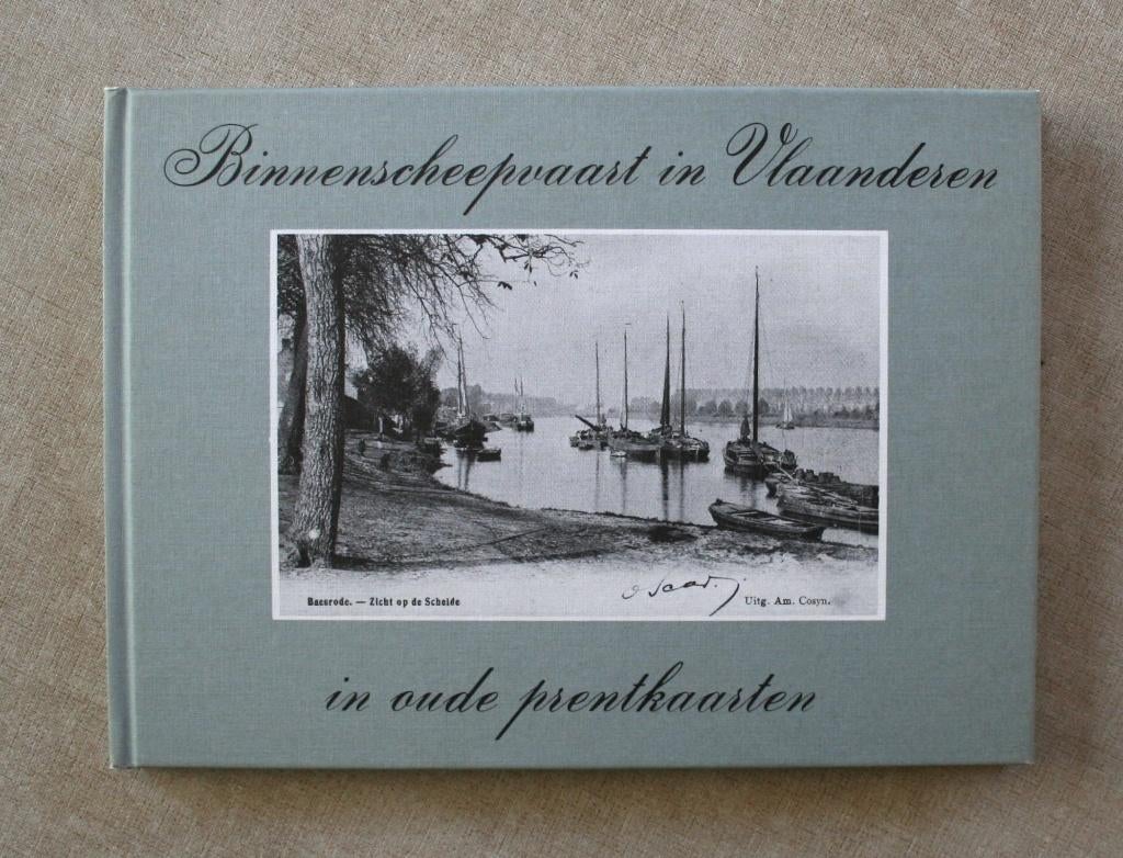 Binnenscheepvaart in Vlaanderen - in oude postkaarten., Boeken, Ophalen of Verzenden, Zo goed als nieuw, Ballegeer/Braems