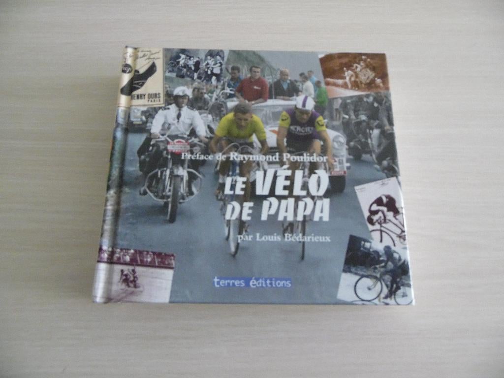 LE VÉLO DE PAPA      LOUIS BÉDARIEUX, Livres, Enlèvement ou Envoi, Comme neuf, Course à pied et Cyclisme, Louis Bédarieux