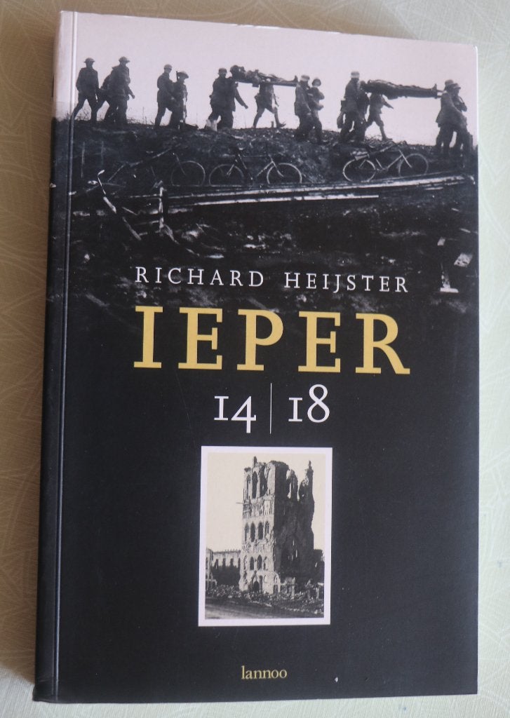 Ieper 14 - 18 - Richard Heijster - WO I, Boeken, Richard Heijster, Ophalen, Gelezen, Voor 1940