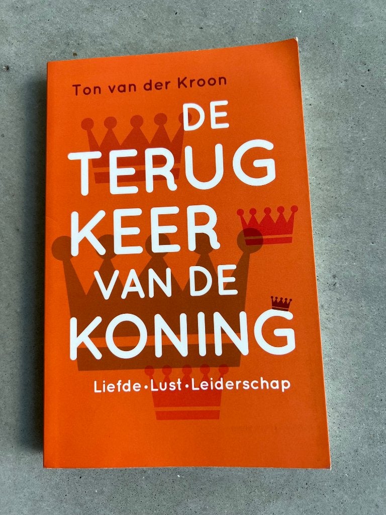 De terugkeer van de koning - Ton van der Kroon, Spiritualiteit algemeen, Overige typen, Ophalen of Verzenden, Zo goed als nieuw