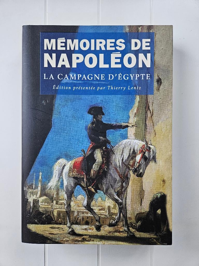 Memoires van Napoleon - De Egyptische veldtocht 1798-1799, Boeken, Ophalen of Verzenden, Zo goed als nieuw, Napoléon Bonaparte
