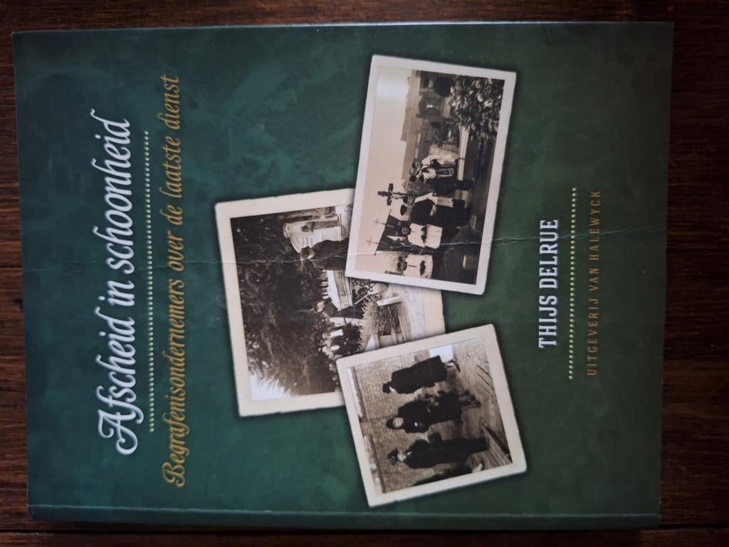 Thijs Delrue - Afscheid in schoonheid. Begrafenisondernemers, Boeken, Ophalen of Verzenden, Zo goed als nieuw, Thijs Delrue