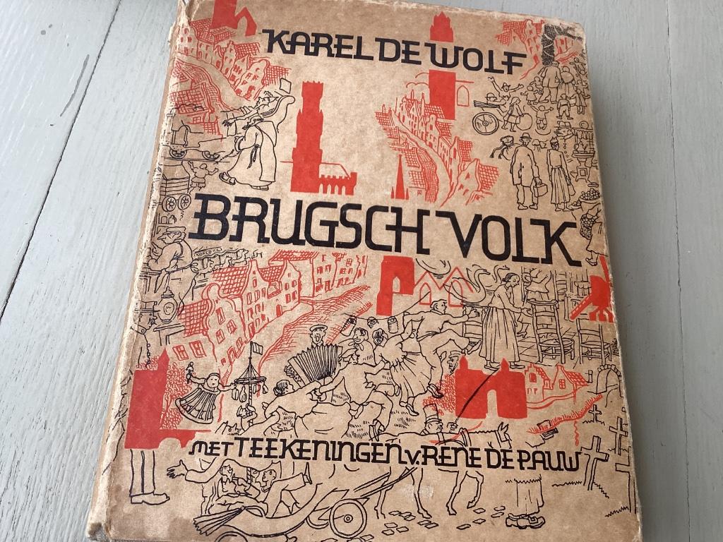 BRUGSCH VOLK. Karel De Wolf. Met tekeningen René De Pauw, Enlèvement ou Envoi