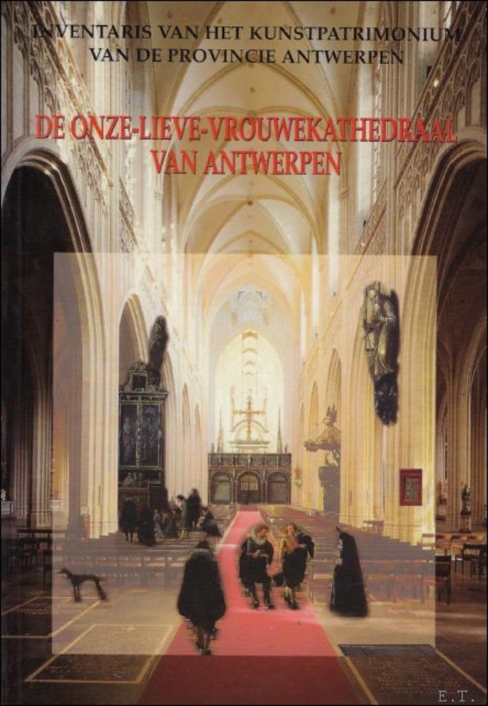 DE ONZE-LIEVE-VROUWEKATHEDRAAL VAN ANTWERPEN INVENTARIS VAN, Ophalen of Verzenden, 20e eeuw of later, Zo goed als nieuw, GRIETEN en BUNGENEERS