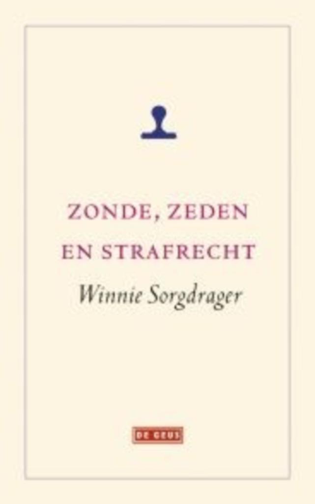 Zonden zeden en strafrecht / Winnie Sorgdrager, Enlèvement ou Envoi, Comme neuf