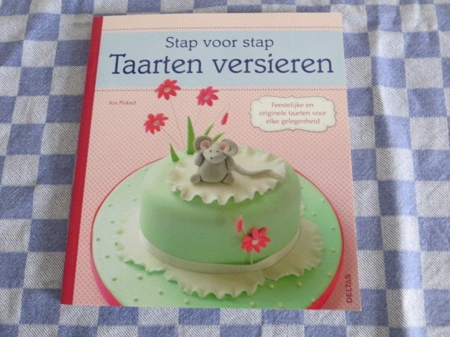 Kookboek : Stap vr stap taarten versieren -A.Pickard- Deltas, Boeken, Kookboeken, Ophalen of Verzenden, Zo goed als nieuw, Overige gebieden