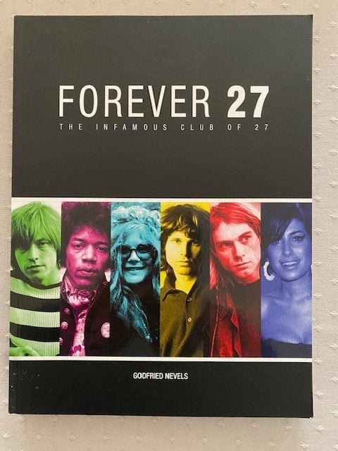 Forever 27 : the infamous Club of 27 ( Godfried Nevels ), Ophalen of Verzenden