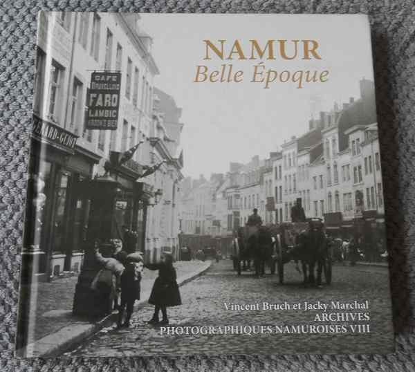 Namur Belle Epoque (Archives Photo. Namuroises VIII), Livres, Histoire nationale, Enlèvement ou Envoi, Utilisé