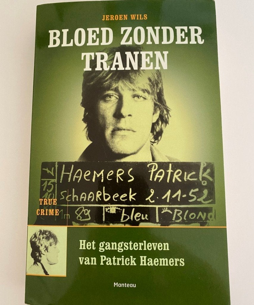 Bloed zonder tranen het gangsterleven van Patrick Haemers, Enlèvement ou Envoi, Comme neuf, Société