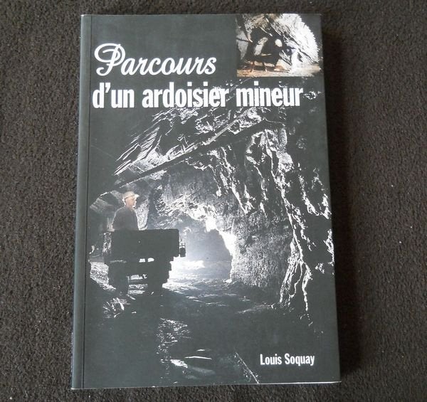 Parcours d'un ardoisier mineur  (Louis Soquay) - Herbeumont, Enlèvement ou Envoi, Utilisé