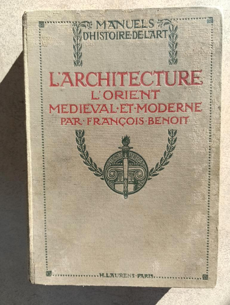 Livre L'architecture L'Orient médiéval François Benoît 1912, Enlèvement ou Envoi, Benoit, Utilisé, Architecture général