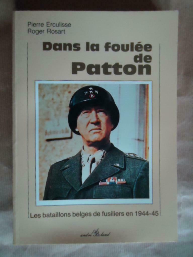 PIERRE ERCULISSE ROGER ROSART DANS LA FOULEE DE PATTON Editi, Livres, Guerre & Militaire, Utilisé, Général, Enlèvement ou Envoi
