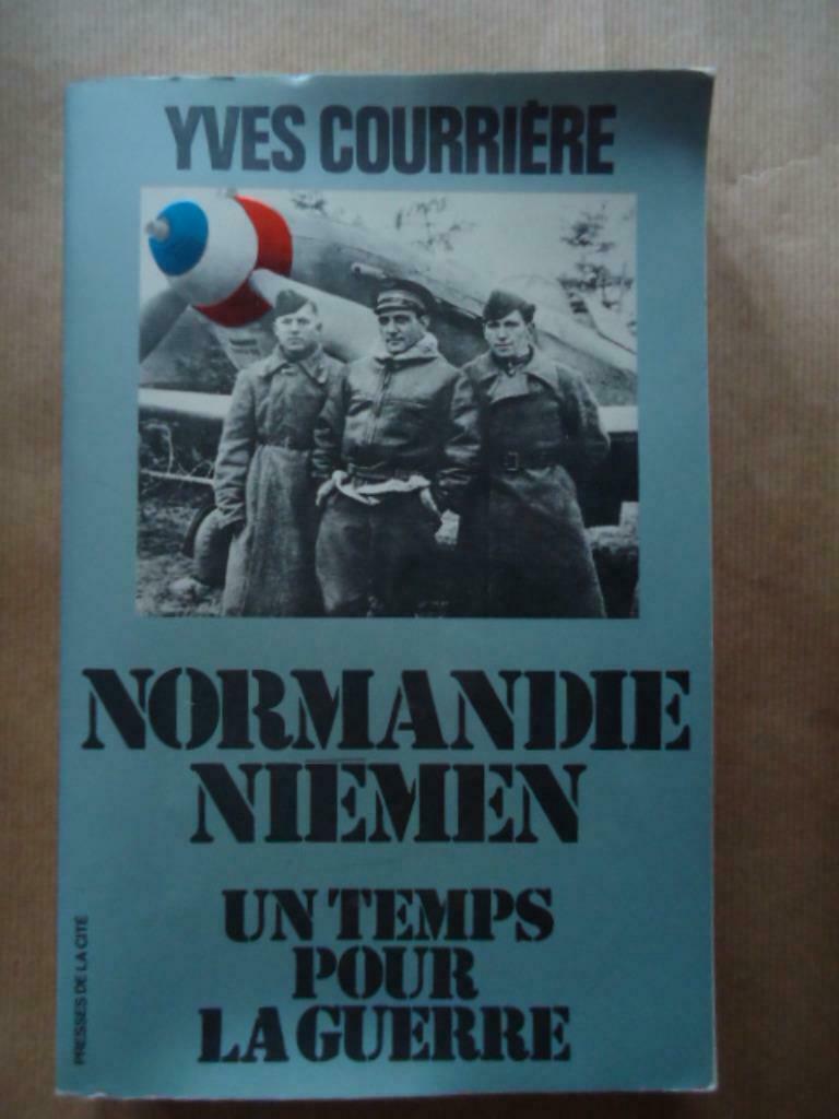 YVES COURRIERE NORMANDIE NIEMEN UN TEMPS POUR LA GUERRE Pres, Ophalen of Verzenden, Gelezen, Luchtmacht