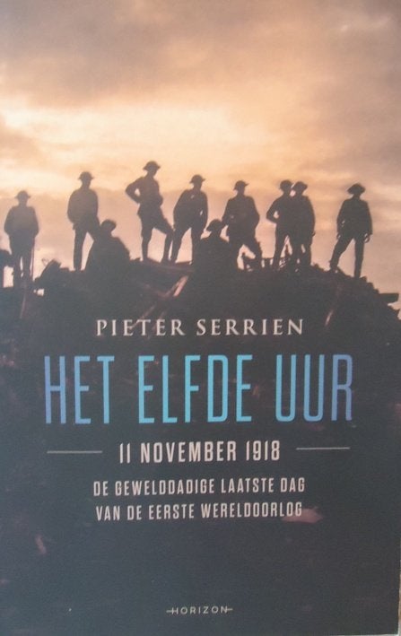Het elfde uur. 11 november 1918. De gewelddadige laatste dag, Ophalen of Verzenden