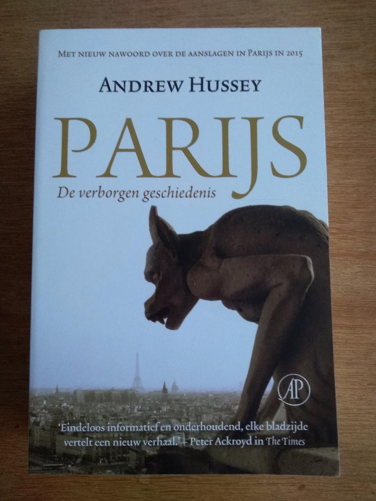 PARIJS, de verborgen geschiedenis / Andrew Hussey, Ophalen, Nieuw