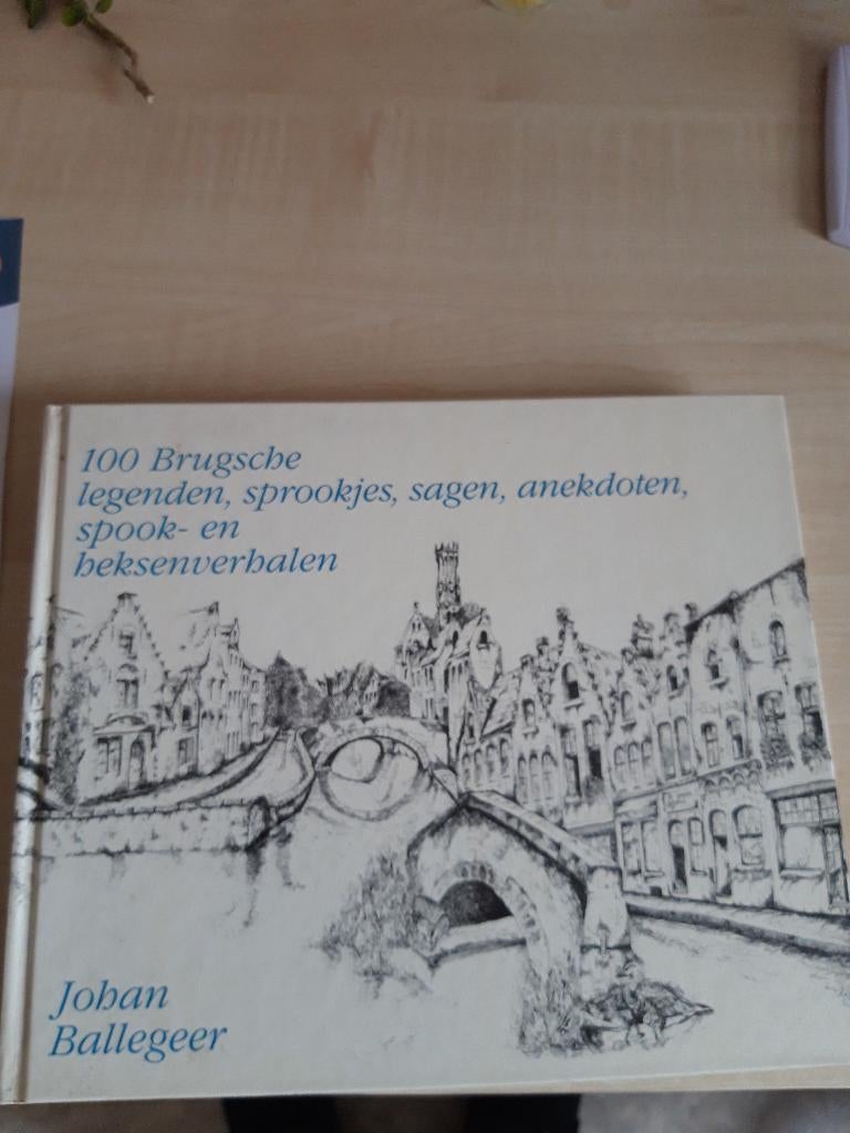 100 Brugsche legenden, sprookjes, sagen,  ..Johan Ballegeer, Ophalen of Verzenden, Gebruikt