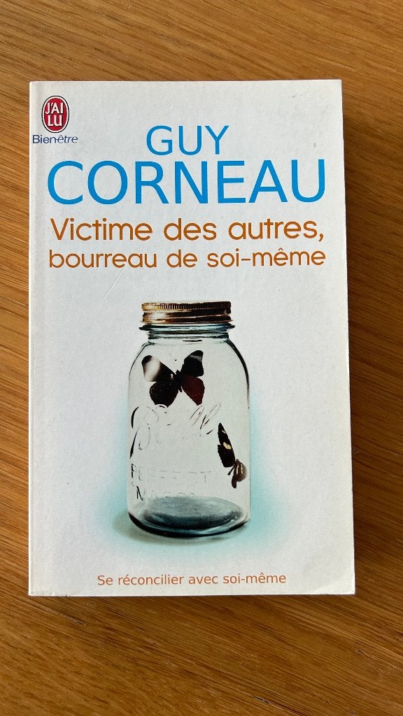 Victime des autres, bourreau de soi-même - G. Corneau, Boeken, Persoonlijkheidsleer, Guy Corneau, Ophalen of Verzenden, Zo goed als nieuw
