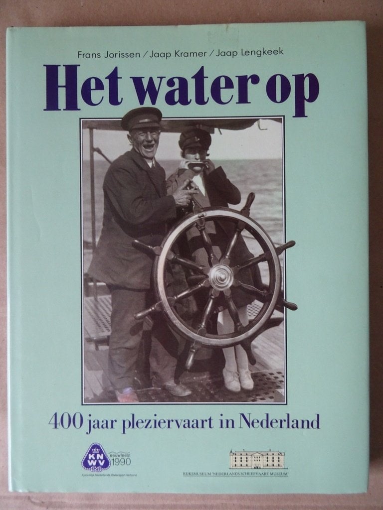 Het water op 400 jaar pleziervaart in Nederland 1e druk 1990, Frans Jorissen Jaap Kramer Jaap Lengkeek, Europa, Ophalen of Verzenden