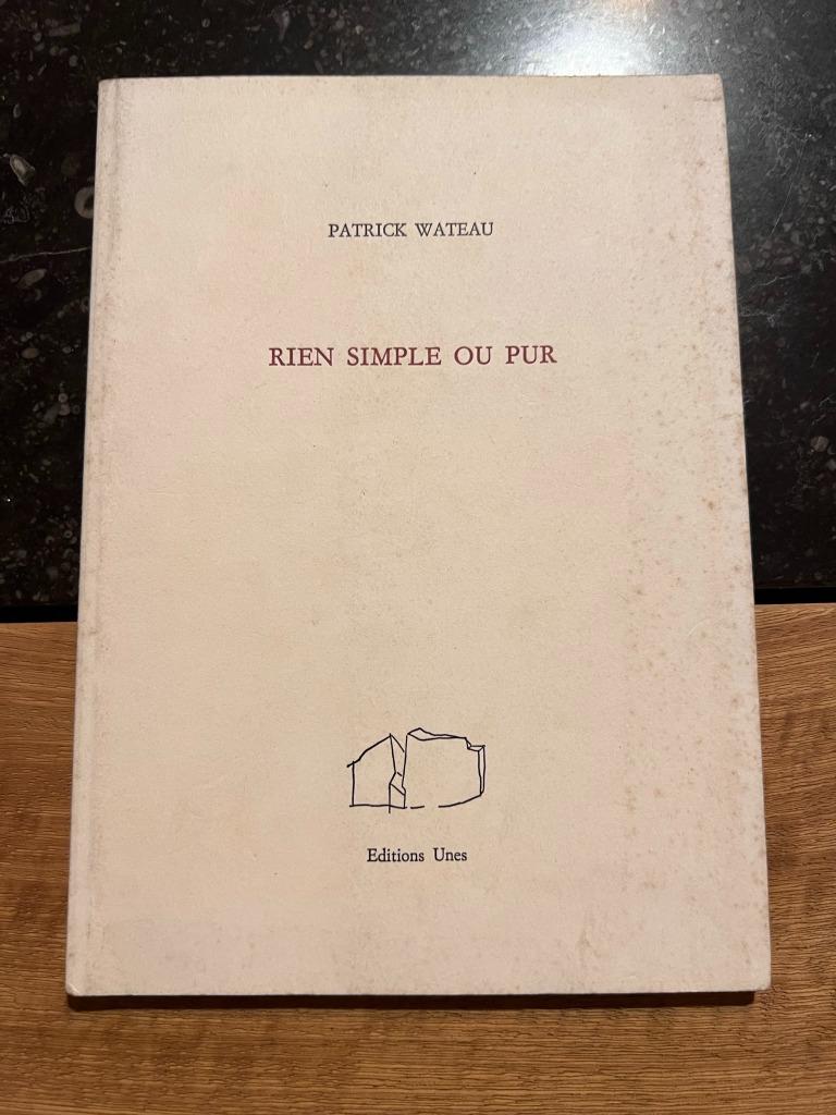 Rien simple ou pur - Patrick Wateau, Enlèvement ou Envoi, Un auteur, Comme neuf, Patrick Wateau