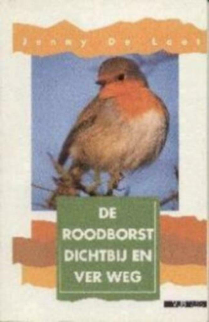 De roodborst dichtbij en ver weg / Jenny De Laet, Ophalen of Verzenden, Zo goed als nieuw