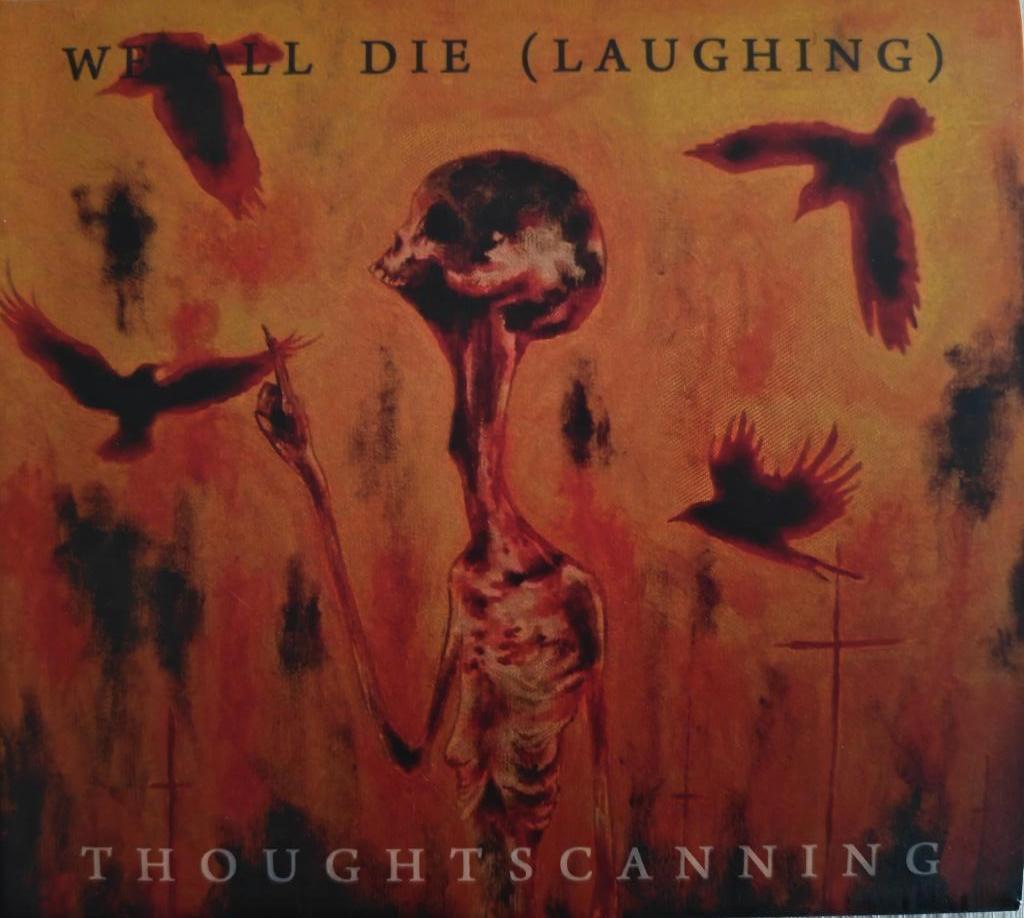 WE ALL DIE (LAUGHING) - Thoughtscanning (CD), Cd's en Dvd's, Ophalen of Verzenden, Zo goed als nieuw