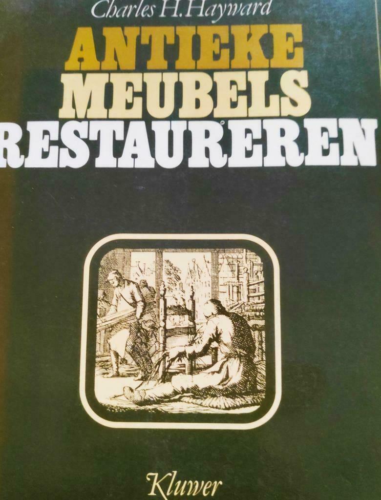 Antieke meubels restaureren(Ch.Hayward), Boeken, Ophalen of Verzenden, Zo goed als nieuw