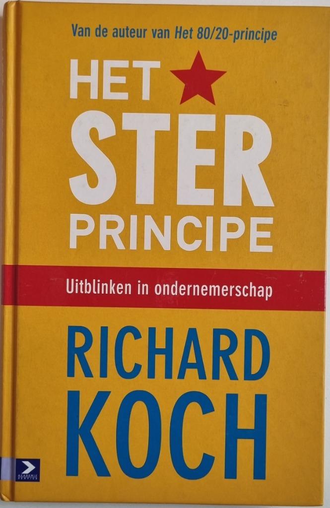 Het Ster-Principe - Uitblinken in ondernemerschap - R. Koch, Boeken, Richard Koch, Ophalen of Verzenden, Management, Zo goed als nieuw