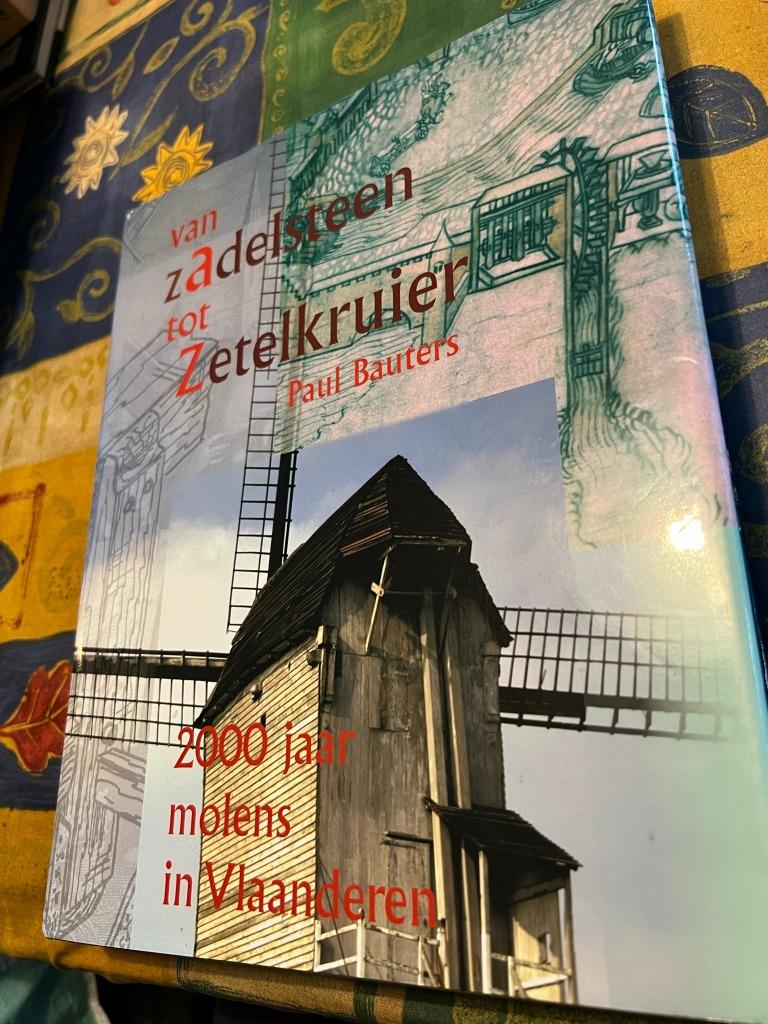 Van Zadelsteen tot Zetelkruier - Paul Bauters *2000 jaar mol, Enlèvement ou Envoi, Utilisé, Paul Bauters, 20e siècle ou après