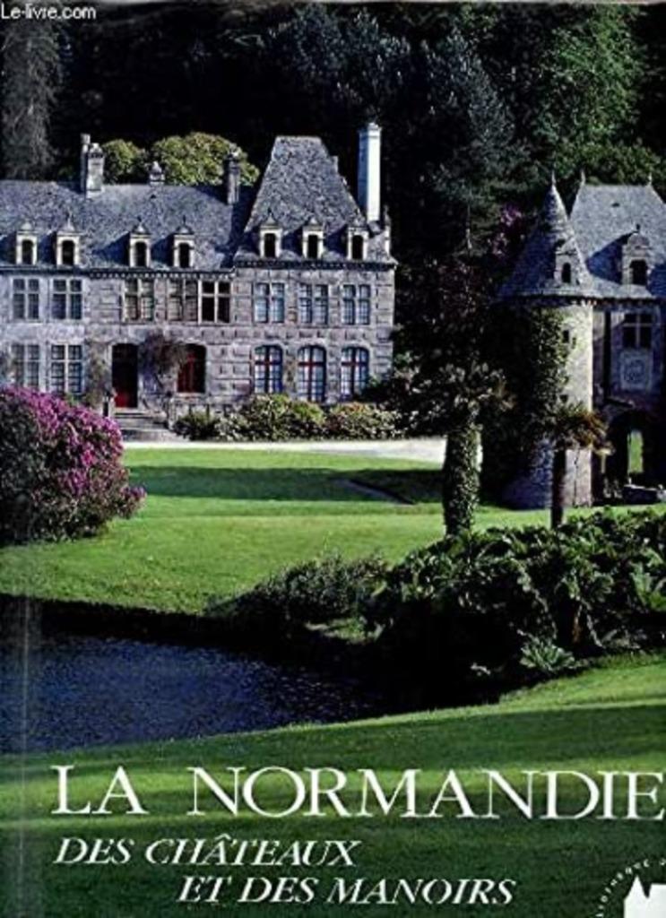 La Normandie des châteaux et des manoirs, Enlèvement ou Envoi, Neuf