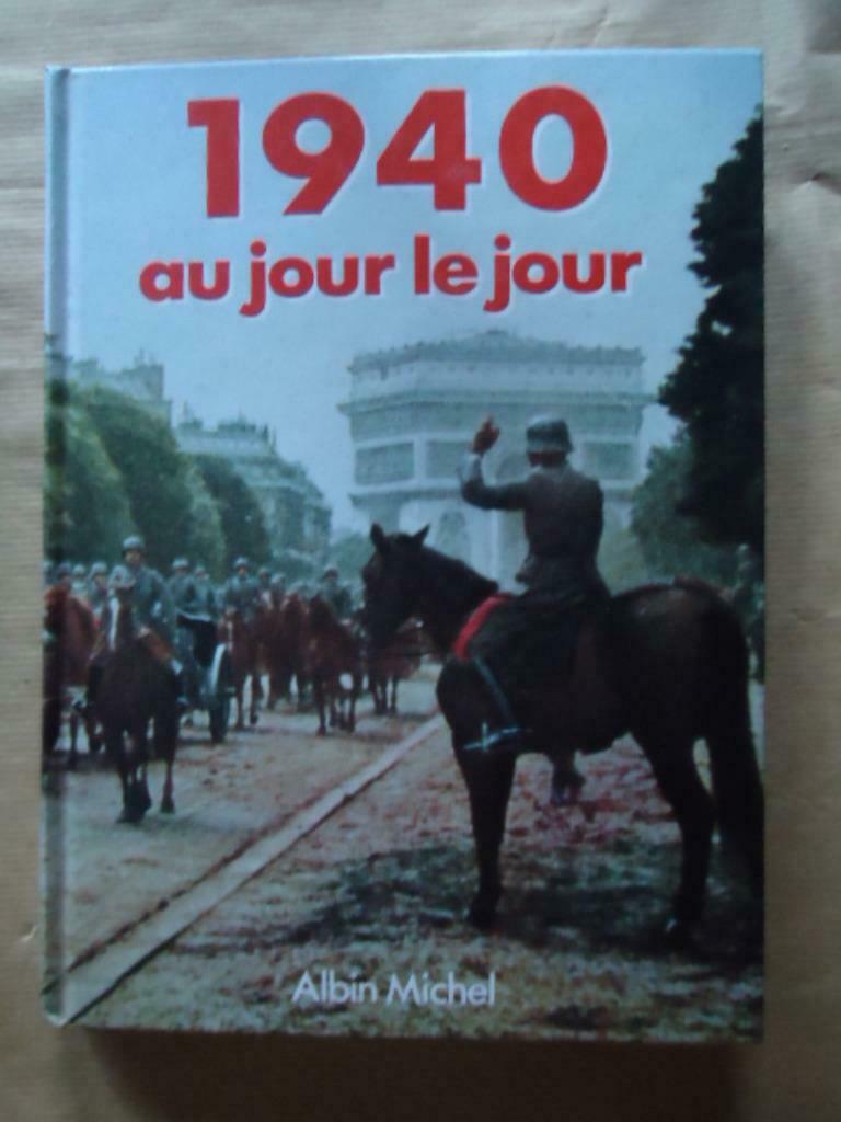 JACQUES MARSEILLE DANIEL LEFEUVRE 1940 AU JOUR LE JOUR ALBIN, Enlèvement ou Envoi, Utilisé