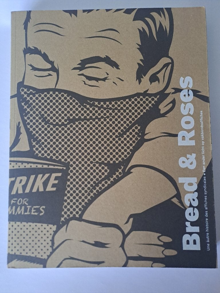 Bread & Roses, les affiches syndicales sous un autre angle, Ruhomaully & Depaifve, Enlèvement, Utilisé, Société