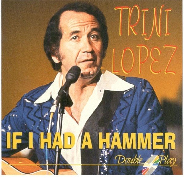 Trini Lopez – If I Had A Hammer cd, CD & DVD, Enlèvement ou Envoi, Utilisé, Pop, Album