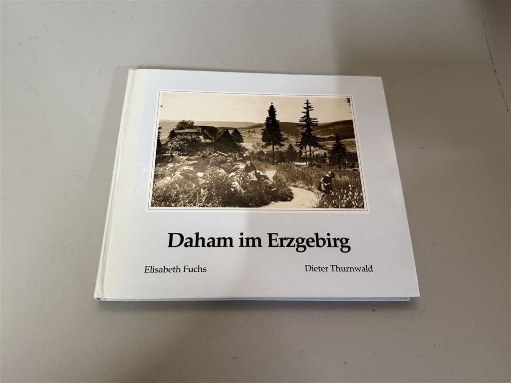 Elizabeth Fuchs- Dieter Thurnwald - Daham im Erzgebirg.duits, Boeken, Taal | Duits, Ophalen of Verzenden, Zo goed als nieuw