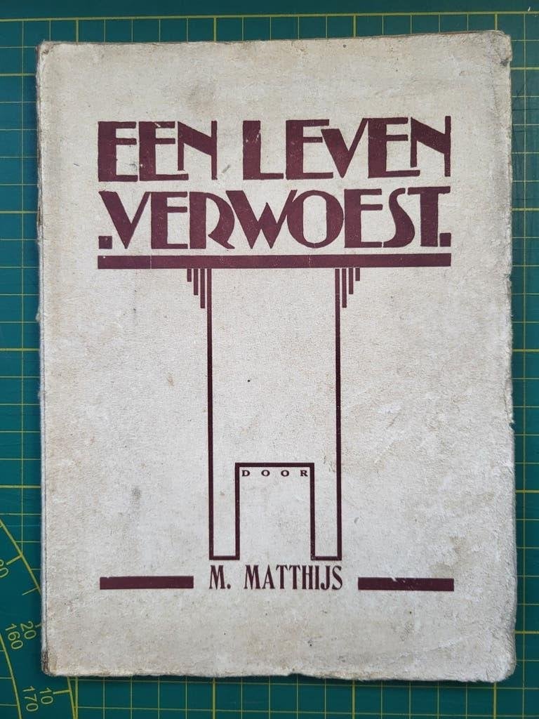 Marcel Matthys - Een leven verwoest - 1ste druk 1930, Boeken, Ophalen of Verzenden, Gelezen