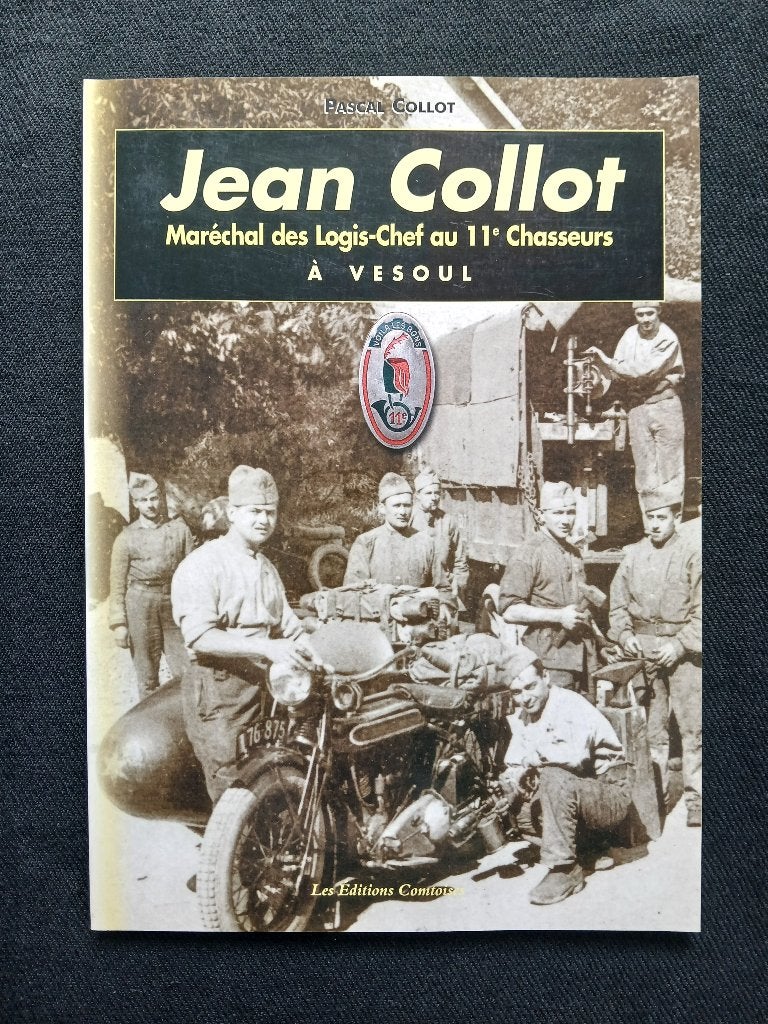 Jean Collot:Maréchal des Logis-Chef au 11 Chasseurs à Vésou, Enlèvement ou Envoi, Comme neuf, Deuxième Guerre mondiale, Pascal Collot