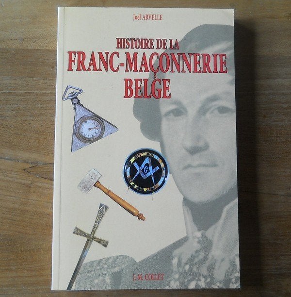 Histoire de la franc-maçonnerie belge  (Joël Arvelle), Livres, Enlèvement ou Envoi, Utilisé