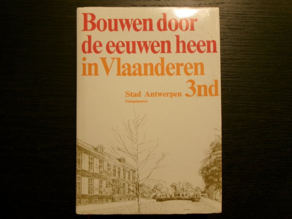 Bouwen door de eeuwen heen in Vlaanderen Stad  Antwerpen 3nd, Enlèvement ou Envoi