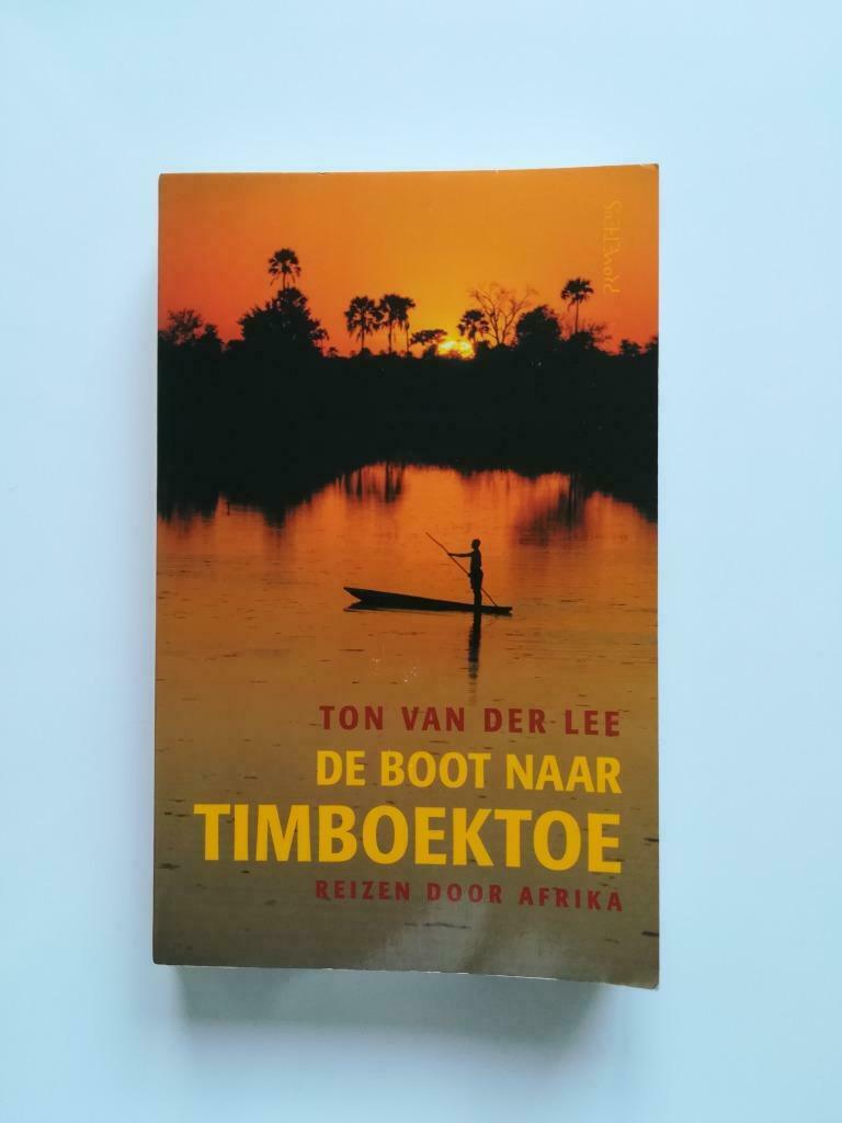 De boot naar Timboektoe (Ton van der Lee), Boeken, Reisverhalen, Ophalen of Verzenden, Gelezen, Ton van der Lee, Afrika